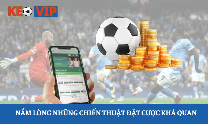 Chiến thuật đặt cược hiệu quả Chiến thuật đặt cược hiệu quả