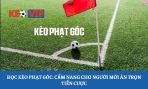 Đọc kèo phạt góc