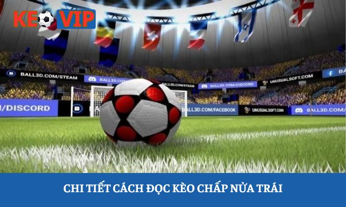 Kèo chấp nửa trái Kèo chấp nửa trái