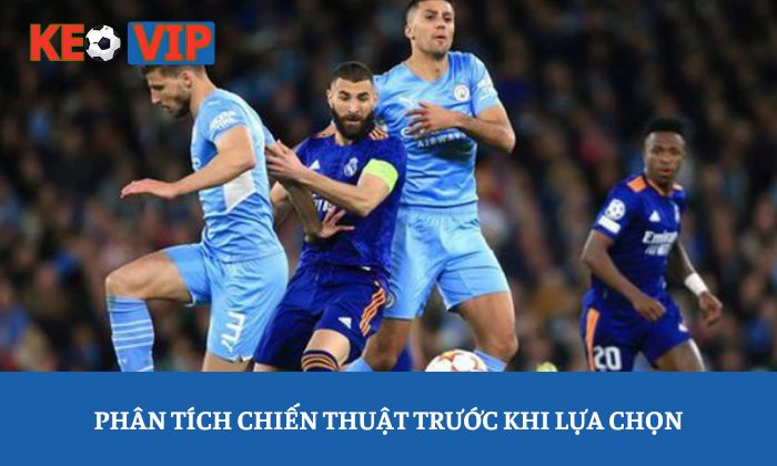 Phân tích chiến thuật trước khi lựa chọn
