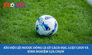 Kèo đội lội ngược dòng
