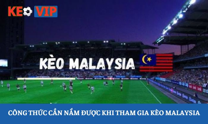 kèo malaysia là gì kèo malaysia là gì