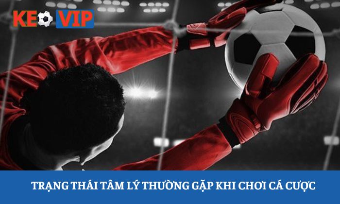 tâm lý khi chơi cá cược tâm lý khi chơi cá cược